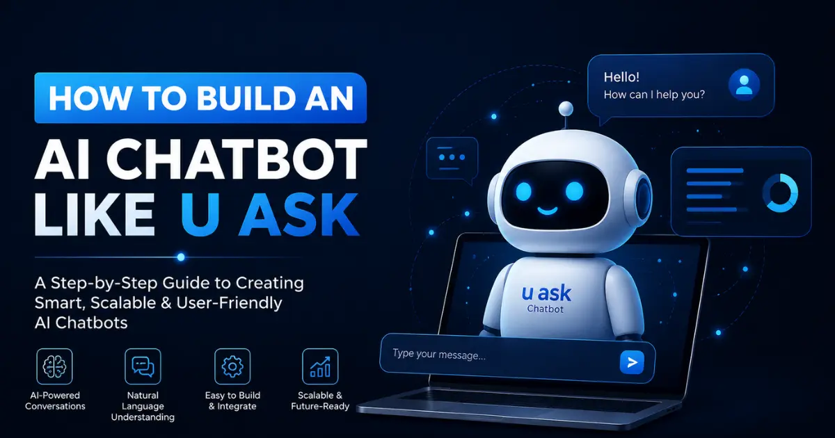 How to Build an AI Chatbot Like U-Ask: Cost & Features