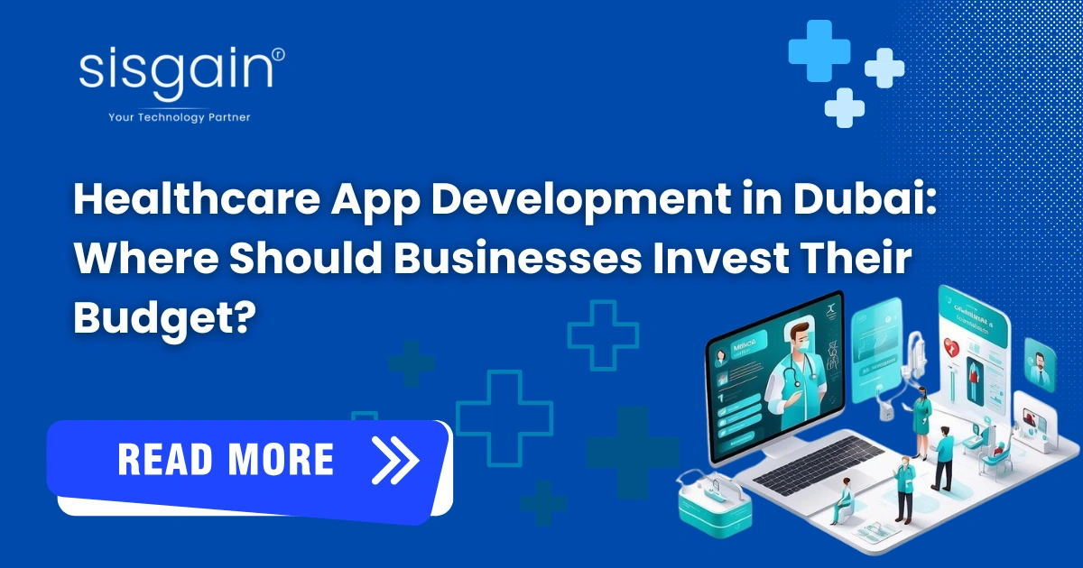 Healthcare App Development in Dubai: Where Should Businesses Invest Their Budget?